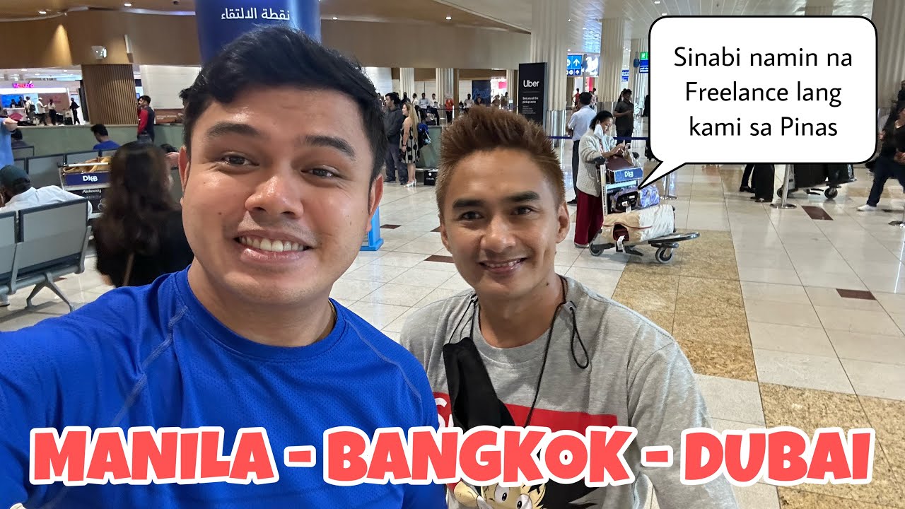 “Freelance Work Sinabi Namin sa Immigration” | Manila to Bangkok to Dubai