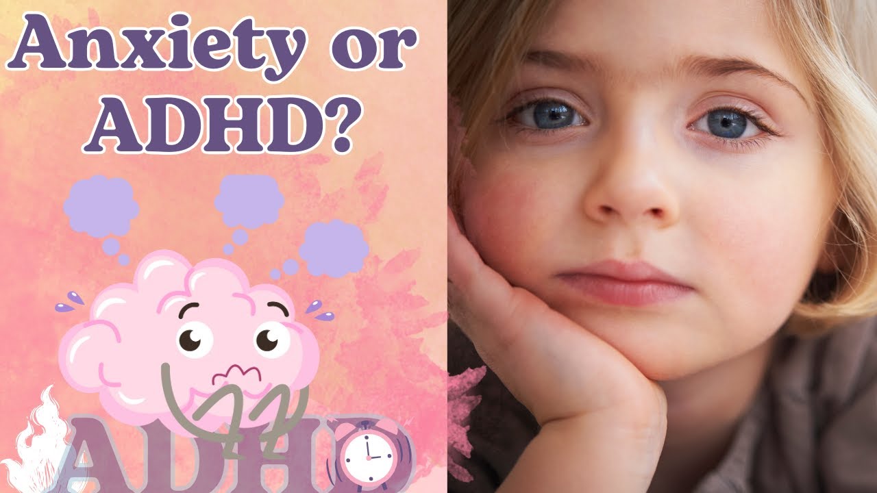 Your Kid Isn't Just Anxious—They Might Have ADHD