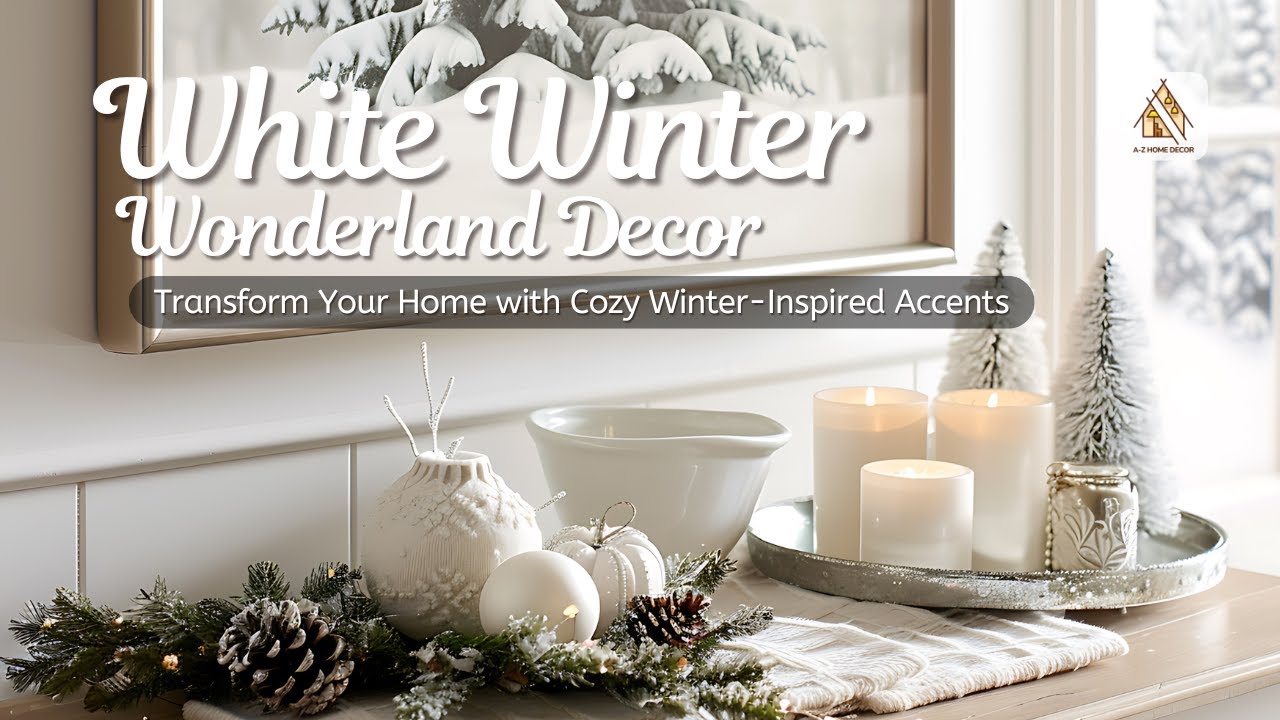 White Winter Wonderland Decor Guide: Bring the Beauty of Snowy Elegance Into Your Home