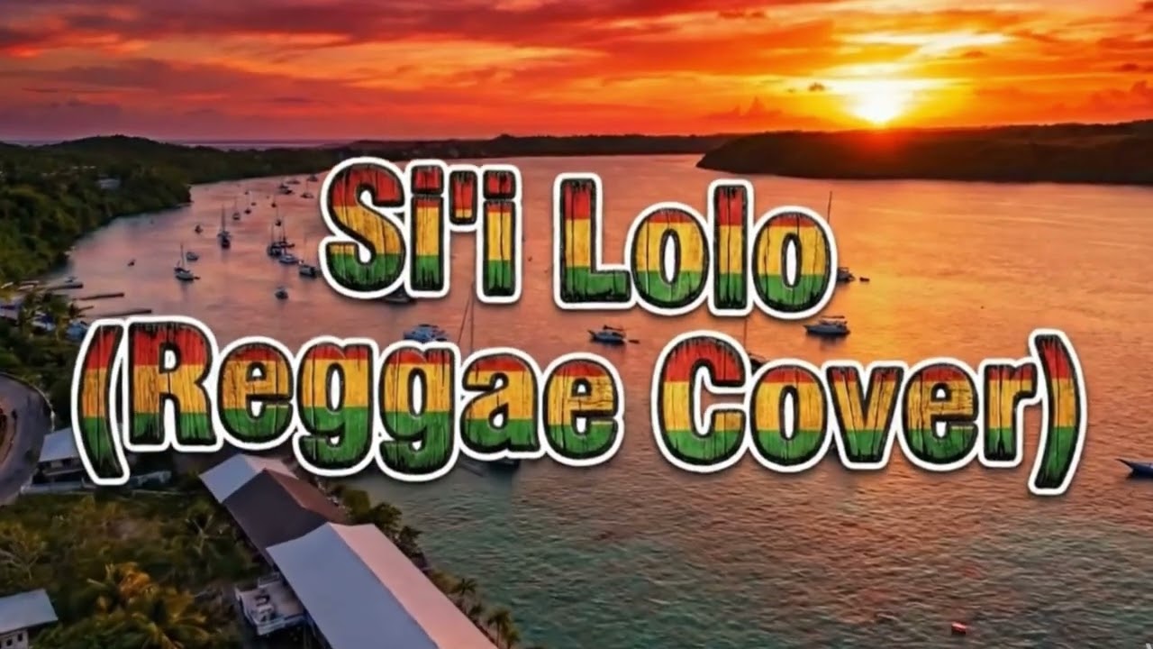 Si'i Lolo - Reggae Cover
