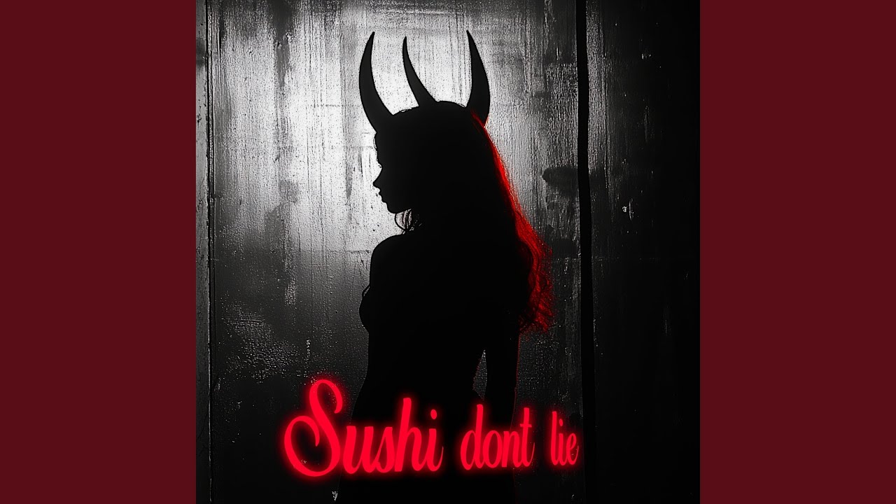 sushi don&acute;t lie