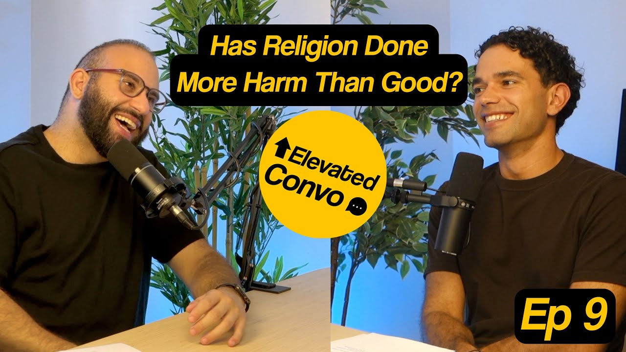 Has Religion Done More Harm Than Good? | Elevated Convo Ep. 9