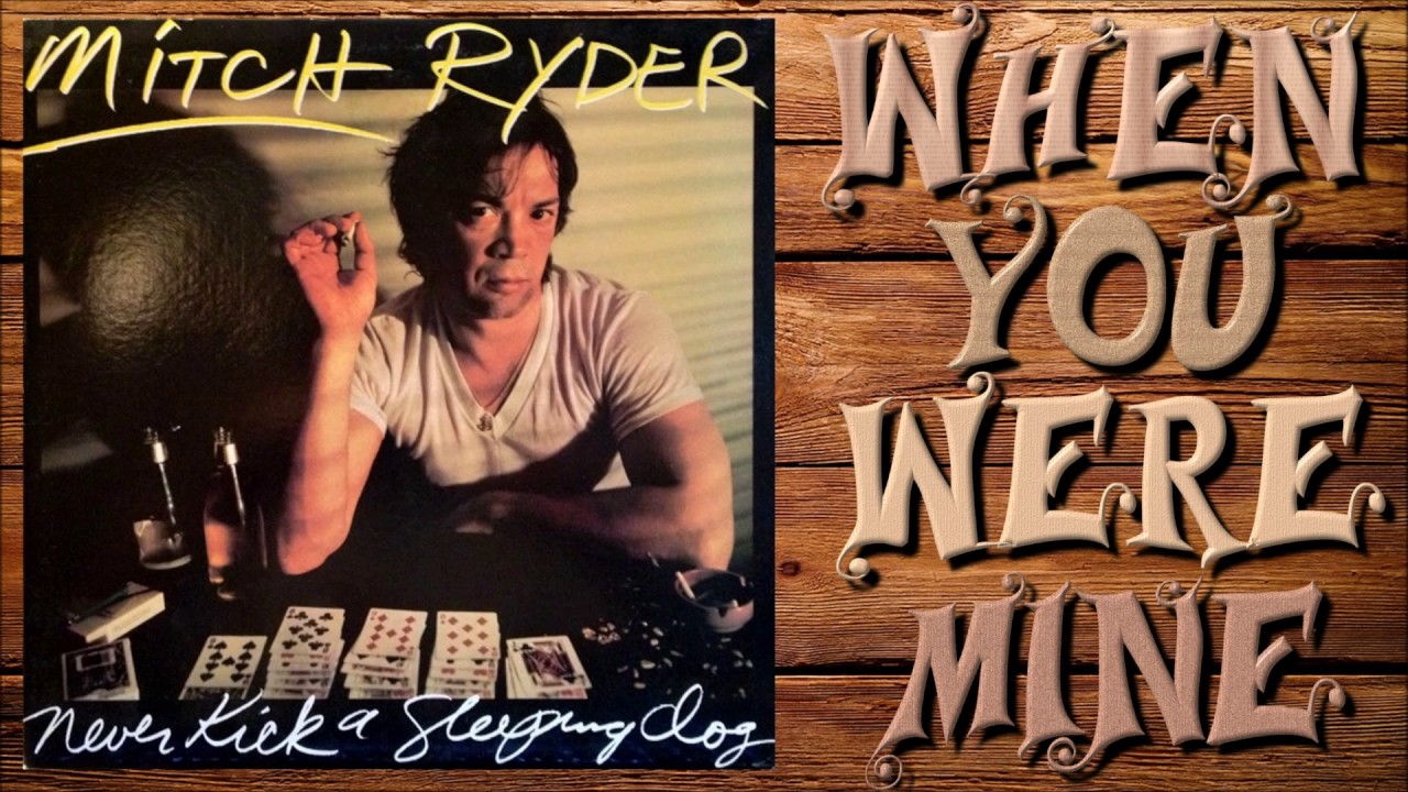 Mitch Ryder - When You Where Mine