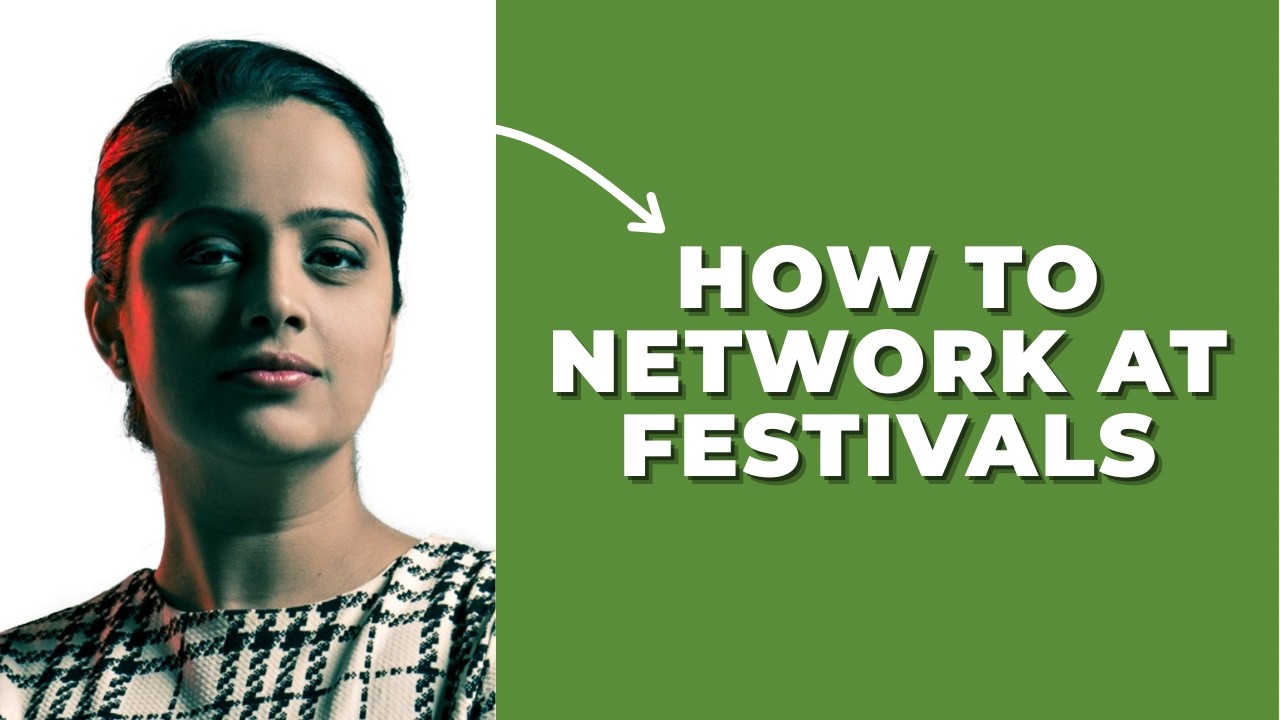 Wondering how to network at festivals? Learn how to network and pitch your projects