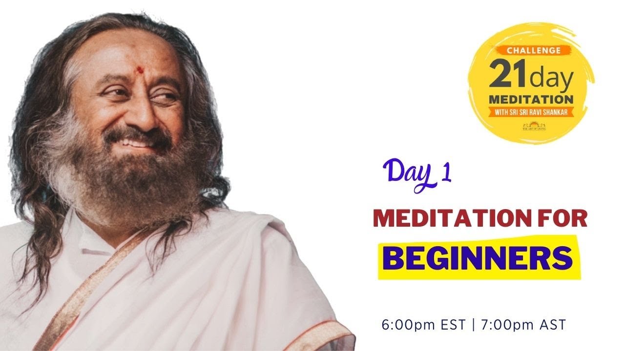 Meditation for Beginners | Day 1 of the 21 Day Meditation Challenge with Sri Sri Ravi Shankar