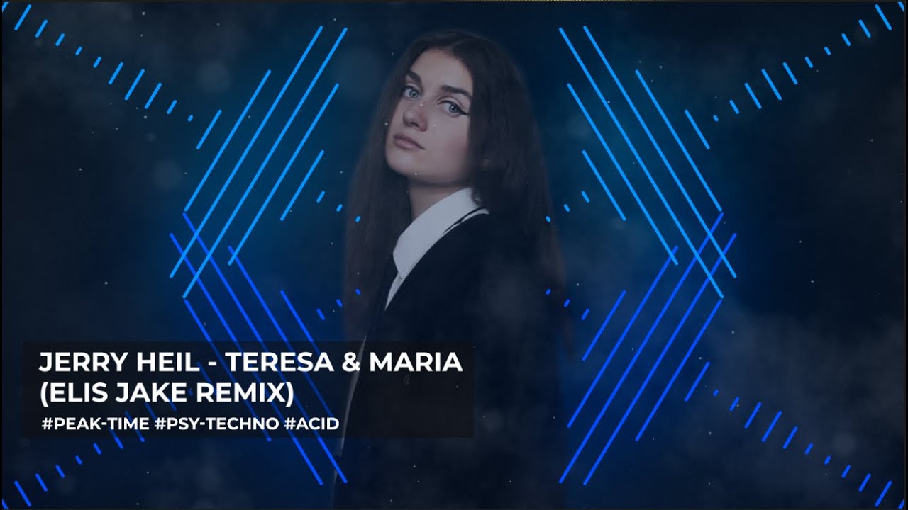 Jerry Heil - Teresa & Maria (Elis Jake remix) (peak-time / psy-techno / acid)