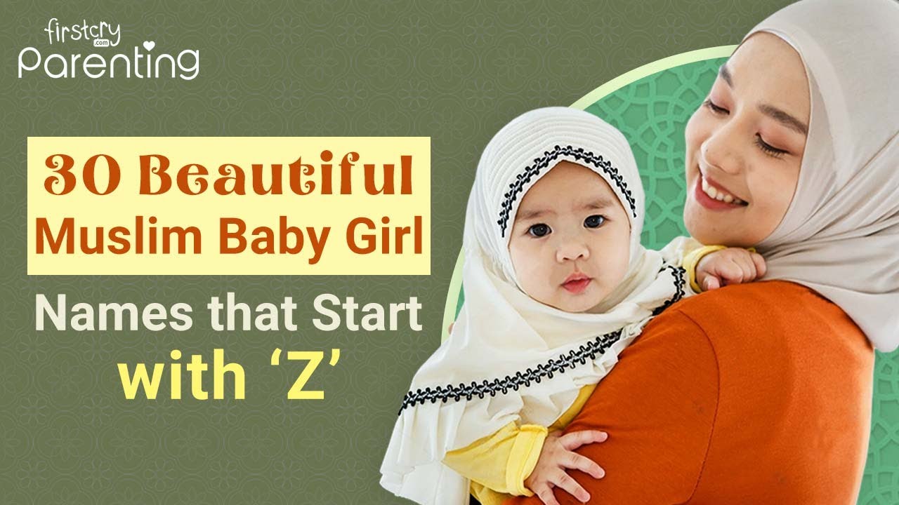 30 Popular Muslim Baby Girl Names that Start with Z