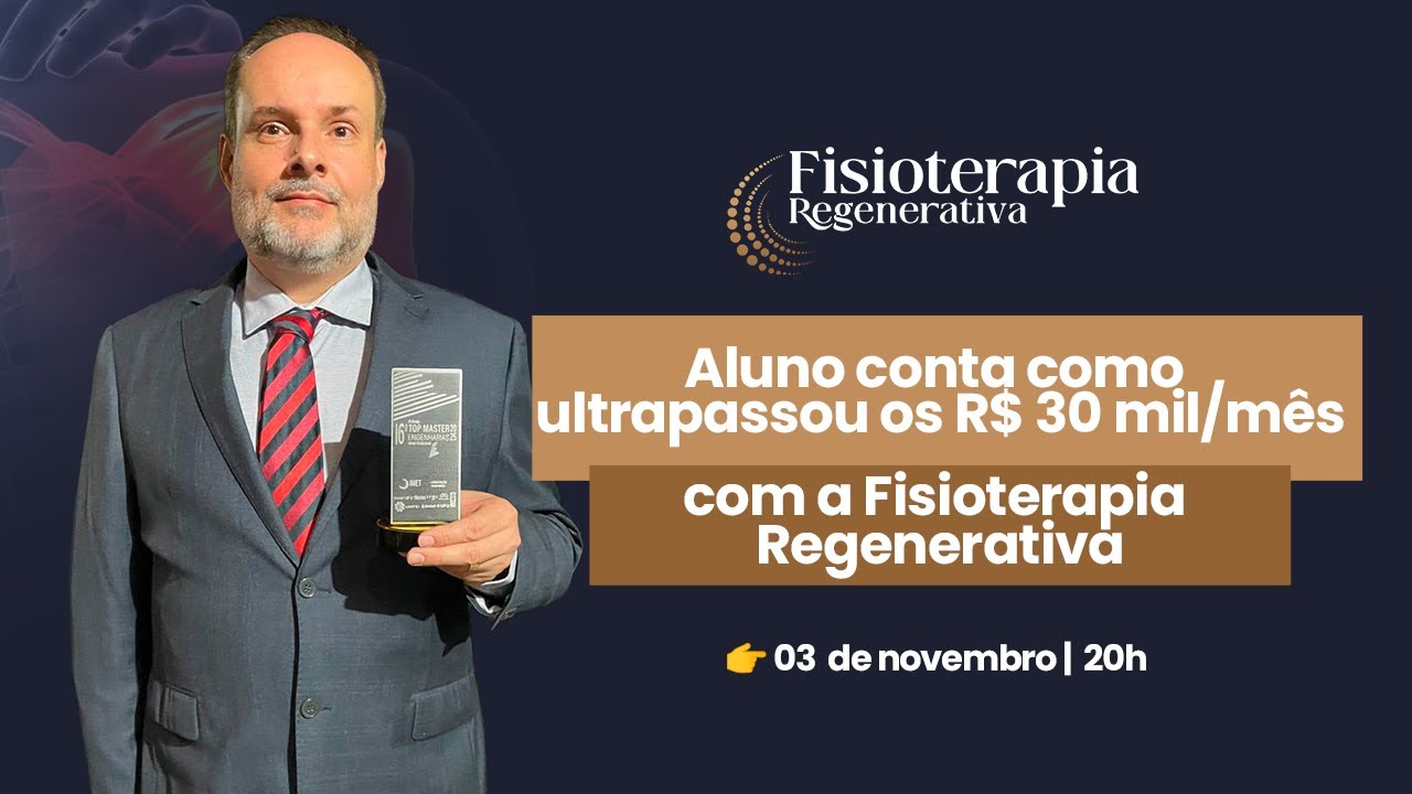 Aluno conta como ultrapassou os R$ 30 mil/mês com a Fisioterapia Regenerativa