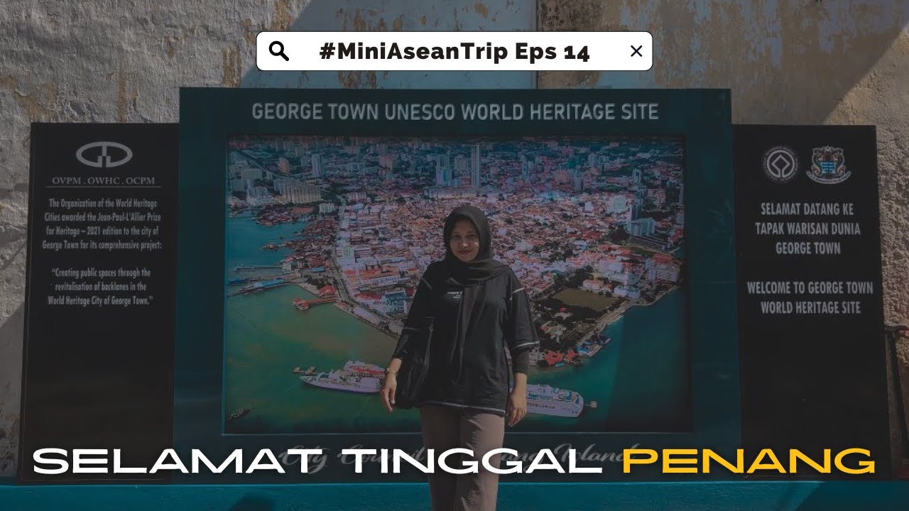 Penang, Selamat Tinggal ‼️ - Mini Asean Trip Eps 14