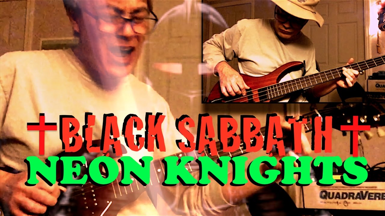 BLACK SABBATH - NEON KNIGHTS  ✬ Guitar & Bass Cover ✬ All parts Complete