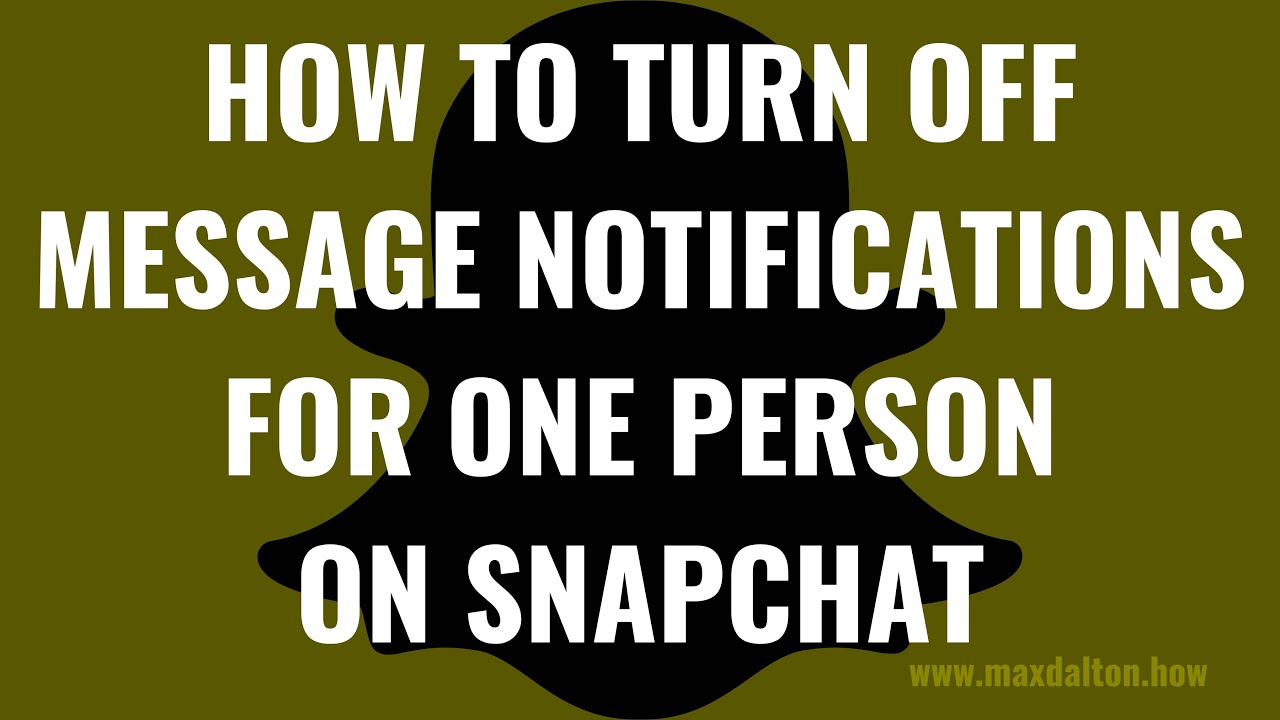 How to Turn Off Message Notifications for One Person on Snapchat