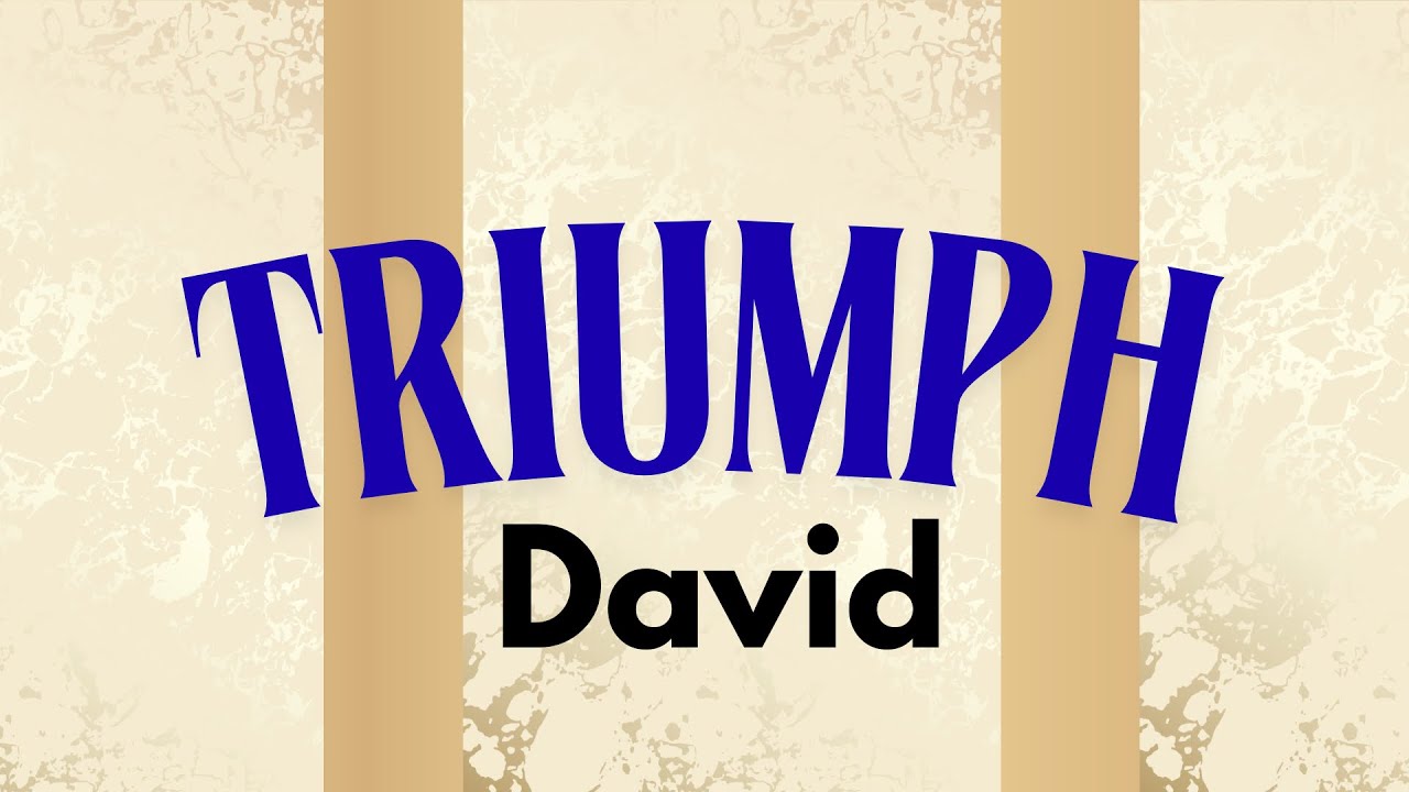 Triumph—David
