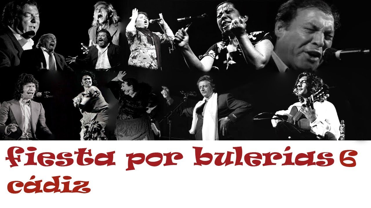 FIESTA POR BULRÍAS (6) - CÁDIZ - CAMARÓN, LA PERLA, PERICÓN, BENI, CHANO...