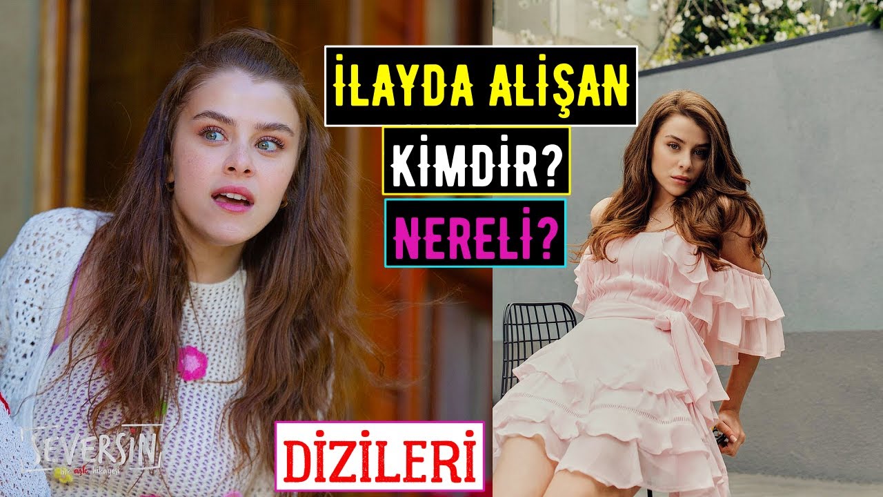 İlayda Alişan Kimdir? Kaç Yaşında? Nereli? Boy - Kilo Ve Burcu | Dizileri - Seversin Asya Kim?