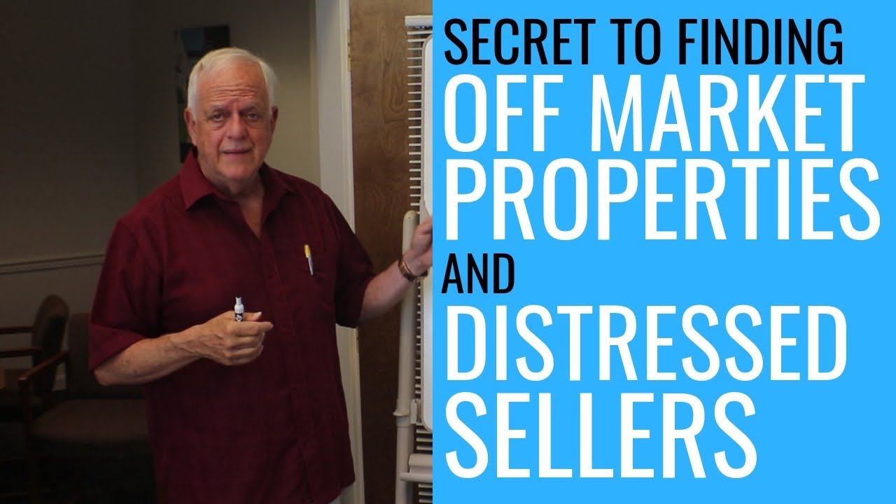 Secret to Finding Off Market Properties and Distressed Sellers in (2018)