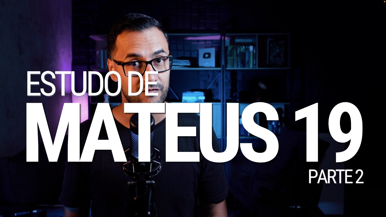 Estudo de Mateus 19 (Parte 2) | O JOVEM RICO E A AGULHA | Por que é difícil o Rico entrar no Reino?