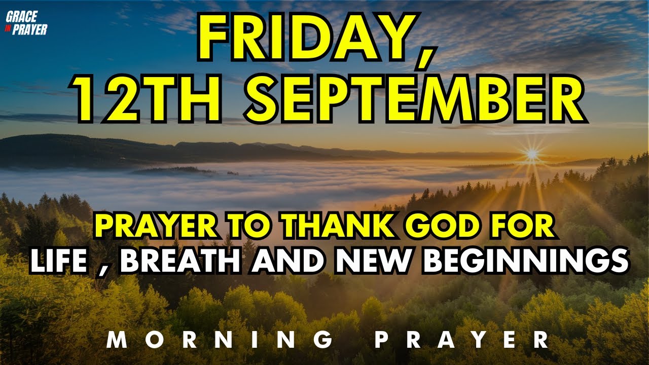september 12th prayer of gratitude for life, breath & fresh starts through god’s grace and mercy