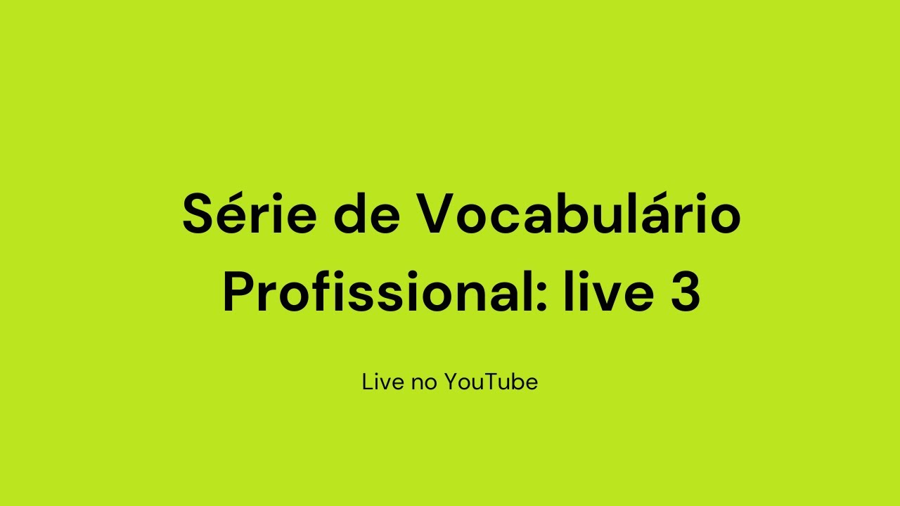 Série de Vocabulário Profissional em Inglês: live 3