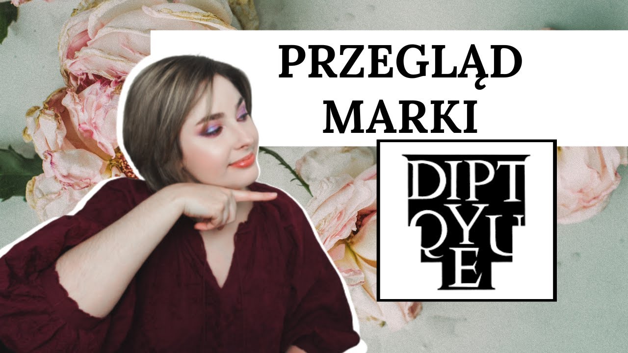 Większych zachwytów nie ma czyli o marce Diptique