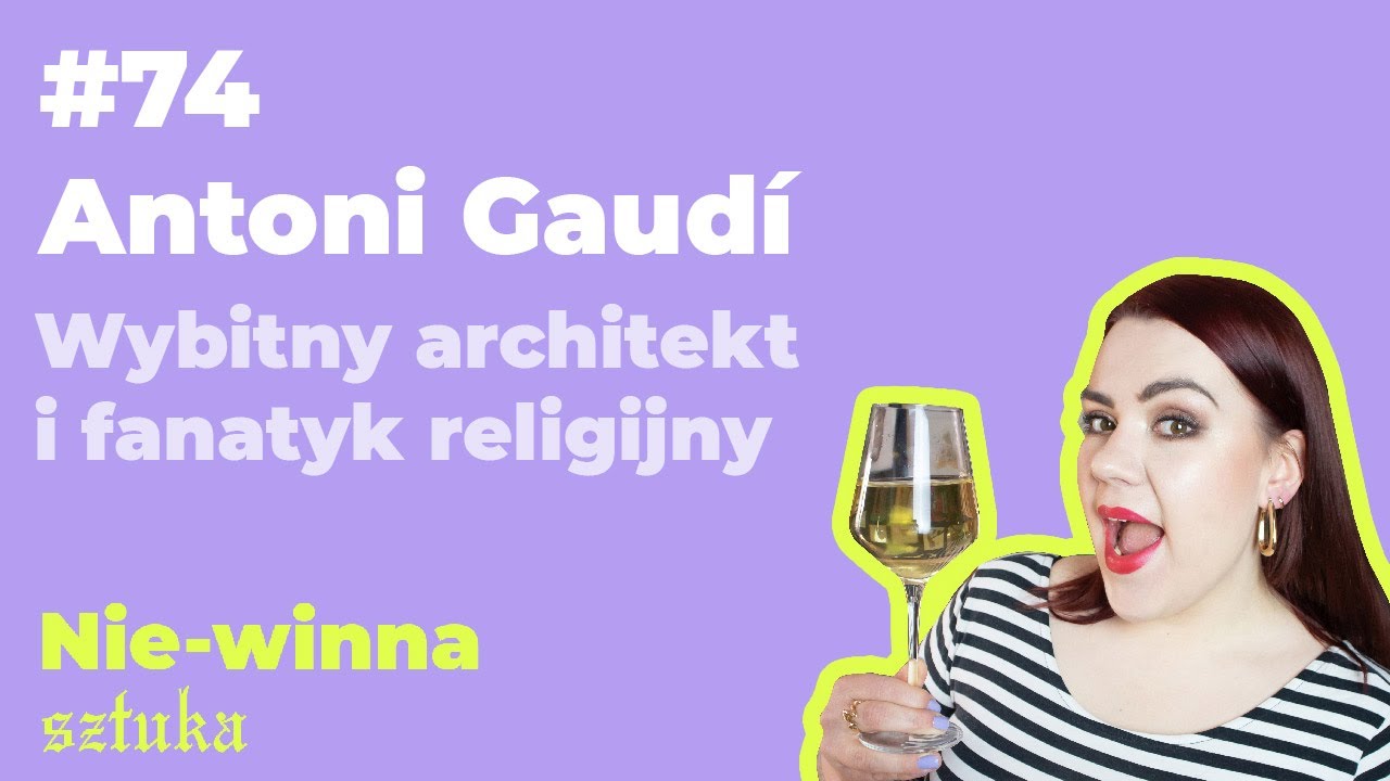 74. Antoni Gaud&iacute;: Wybitny architekt i fanatyk religijny.