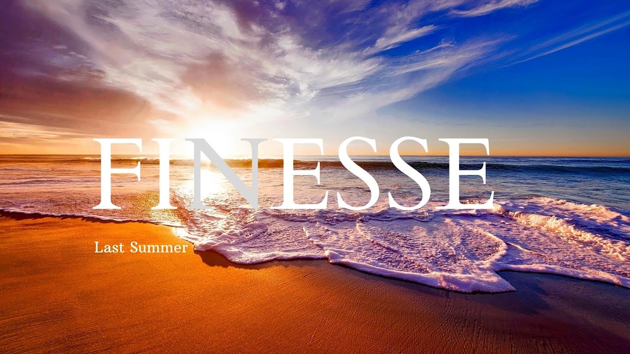 FINESSE - Last Summer