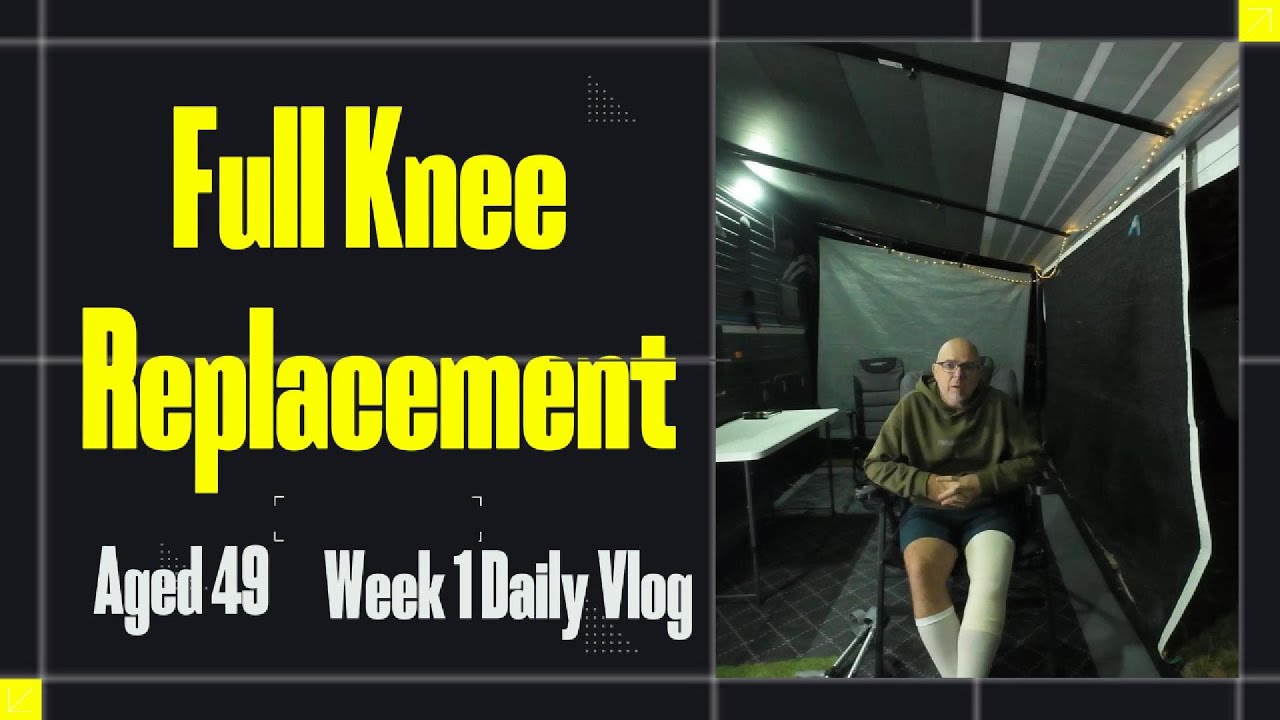 Full Knee Replacement Week 1 Vlog