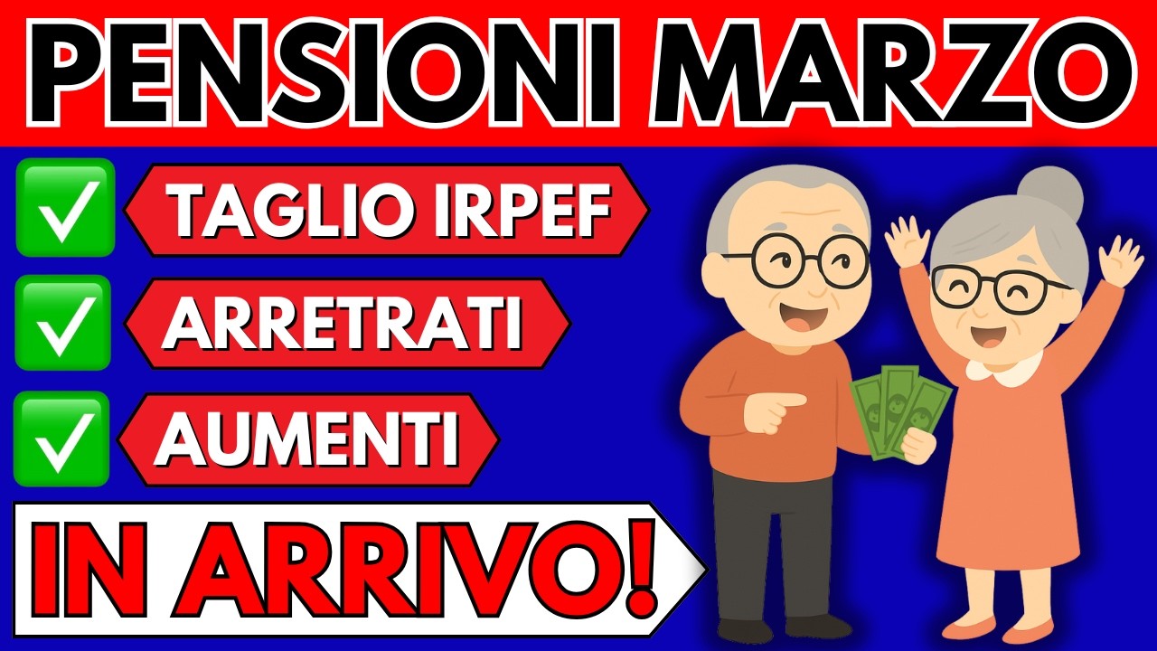 ✅Pensioni Marzo 👉 Aumenti INPS, Arretrati e Taglio IRPEF in Arrivo 👉 Scopri Tutte le Novità!