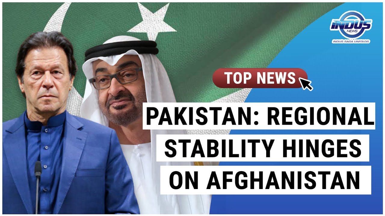 PAKISTAN: REGIONAL STABILITY HINGES ON AFGHANISTAN | Indus News
