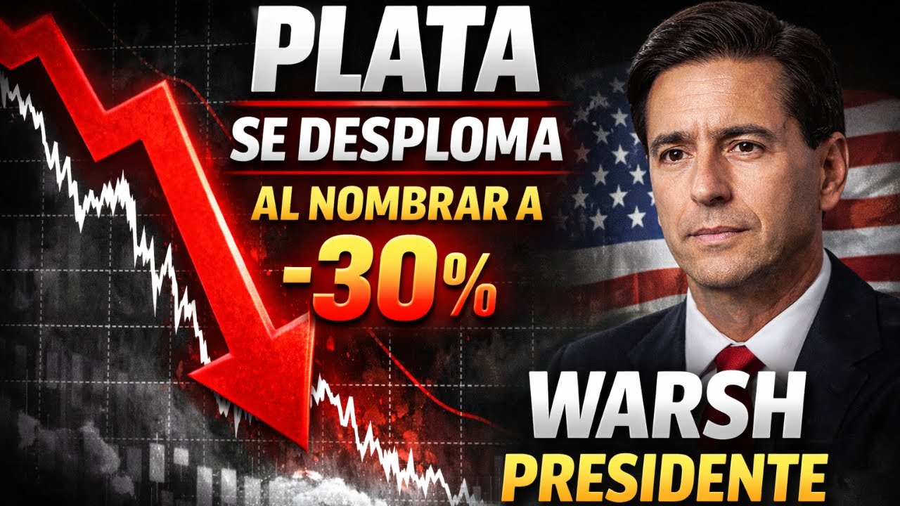 💥 LA PLATA SE DESPLOMA –30 % | WARSH SACUDE LOS MERCADOS