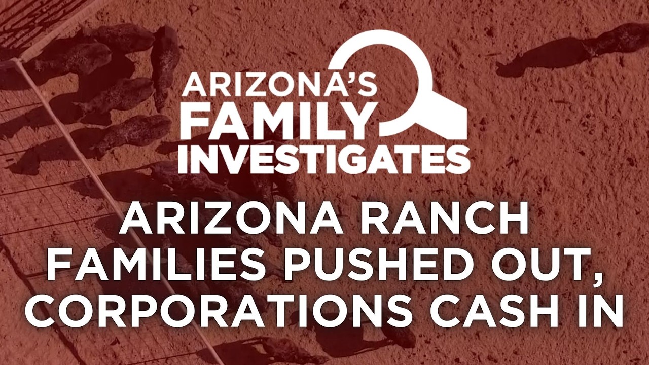 Arizona ranch families pushed out as corporations cash in | Arizona's Family Investigates