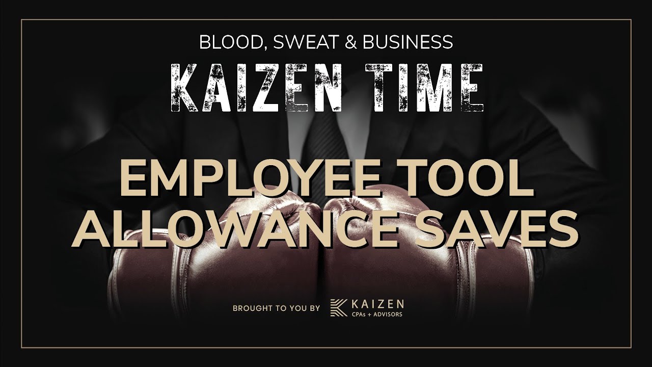 Employee Tool Allowance is a WIN for EVERYONE! | Kaizen Time: Blood, Sweat & Business Podcast