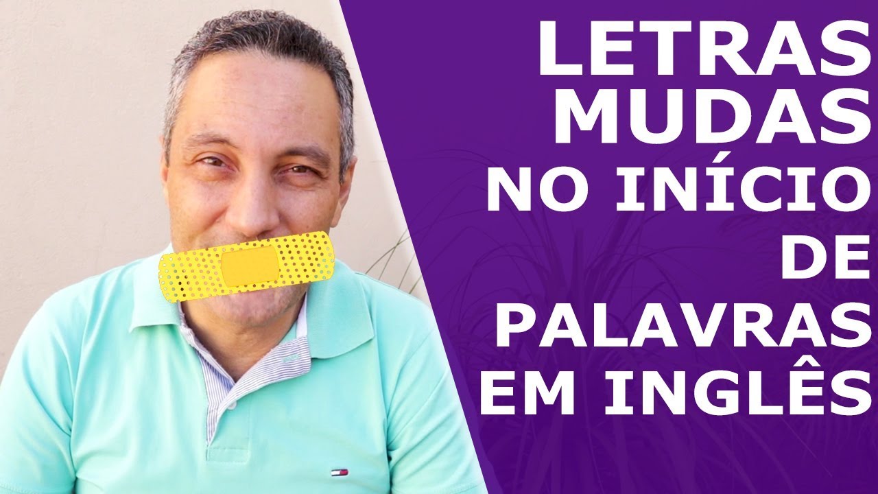 Regras de pron&uacute;ncia em ingl&ecirc;s | Letras mudas