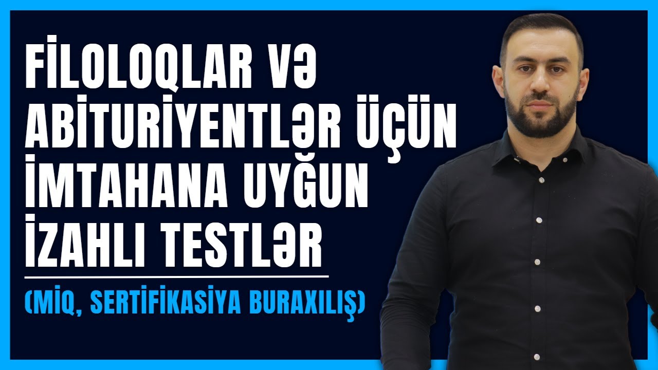Filoloqlar və abituriyentlər üçün imtahana uyğun izahlı testlər (MİQ, sertifikasiya buraxılış)
