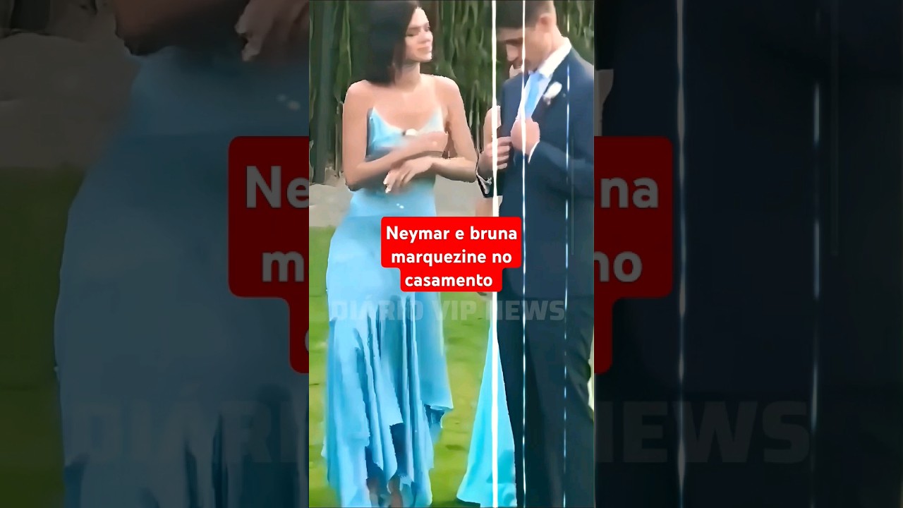 Neymar e Bruna Marquezine no casamento juntos | bruna marquezine e neymar #brumar #shorts