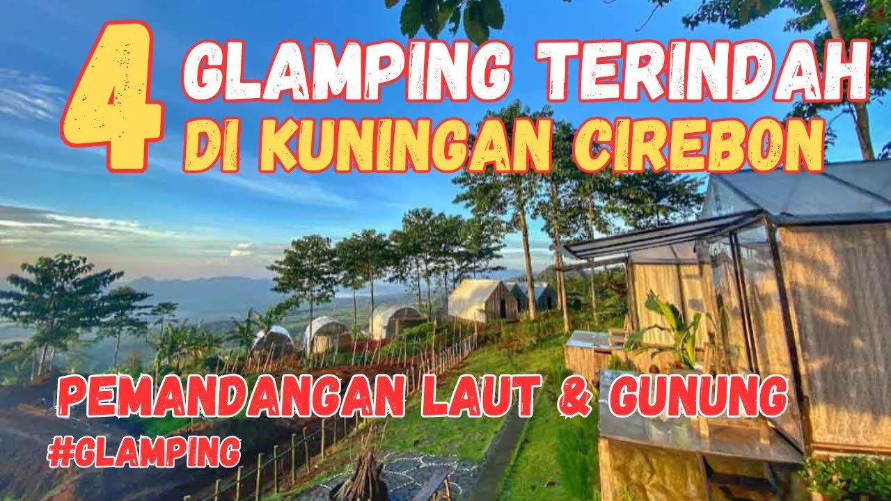 4 Glamping Seru & Unik di Kuningan Yang Wajib Kalian Coba | Ada View Gunung & Lautnya Juga