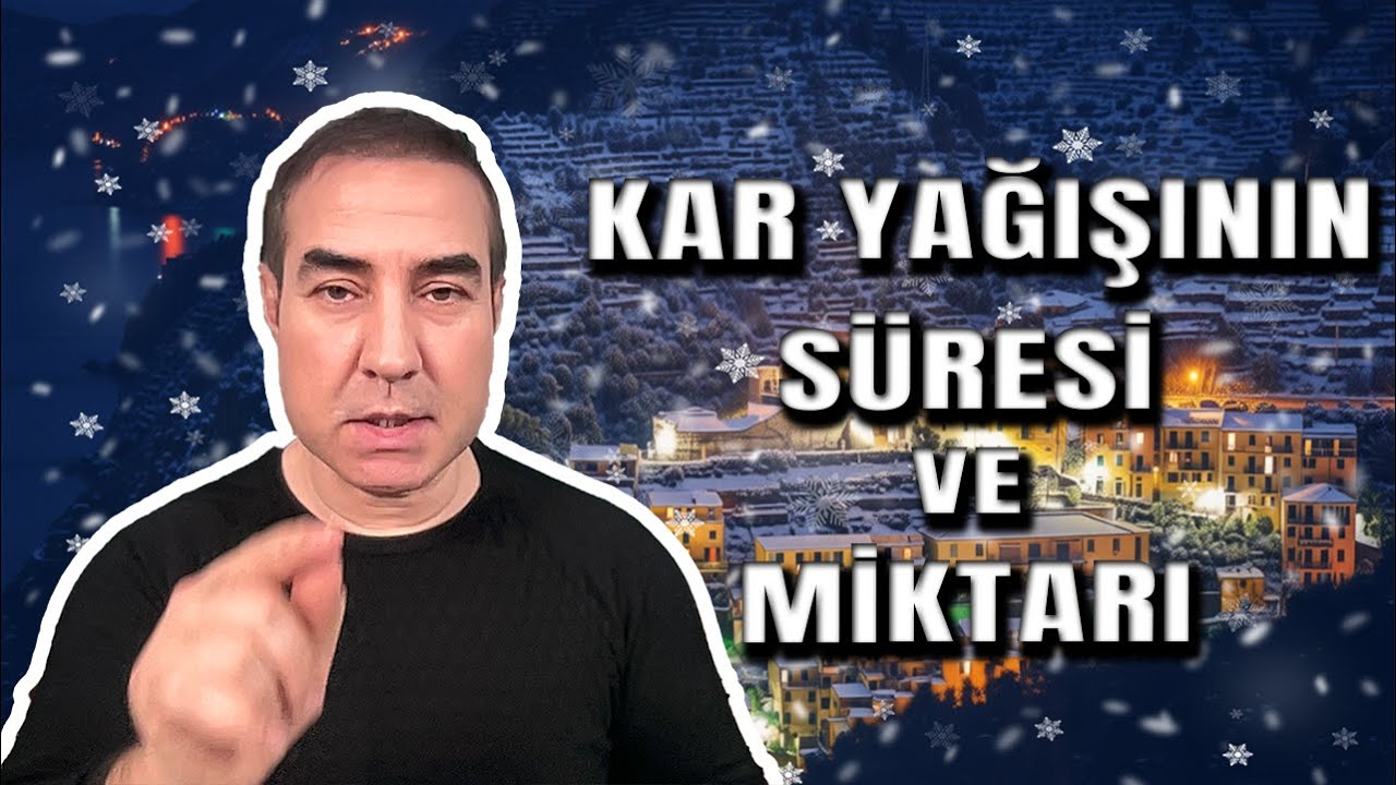 Kar Yağışının Süresi ve Miktarı?
