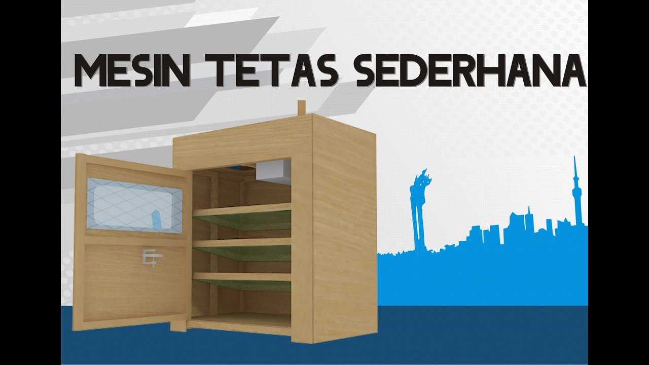 Egg Incubator Plans / Desain Penetas Telur Sederhana - Free plan