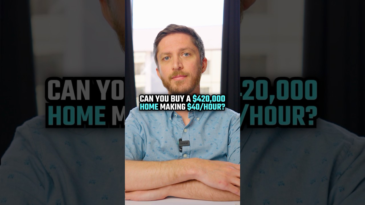 Can You Buy a $420,000 Home Making $40/Hour? #mortgage #homebuying #realestate