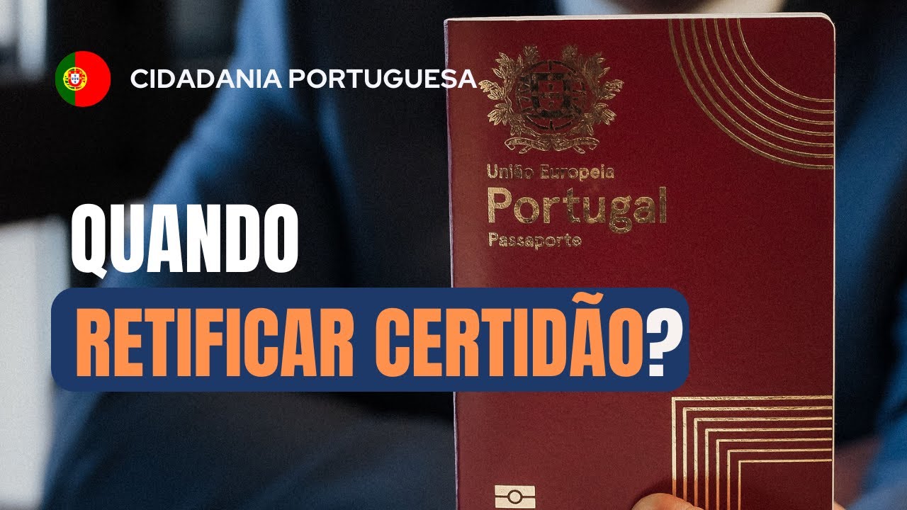 Quando Retificar uma Certidão | Cidadania Portuguesa