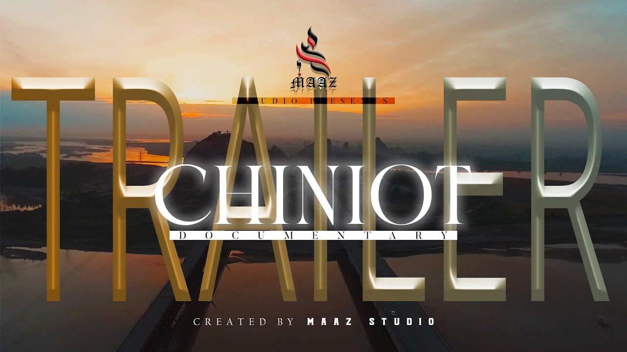 Chiniot Short Trailer | Chiniot Documentary | Maaz Studio