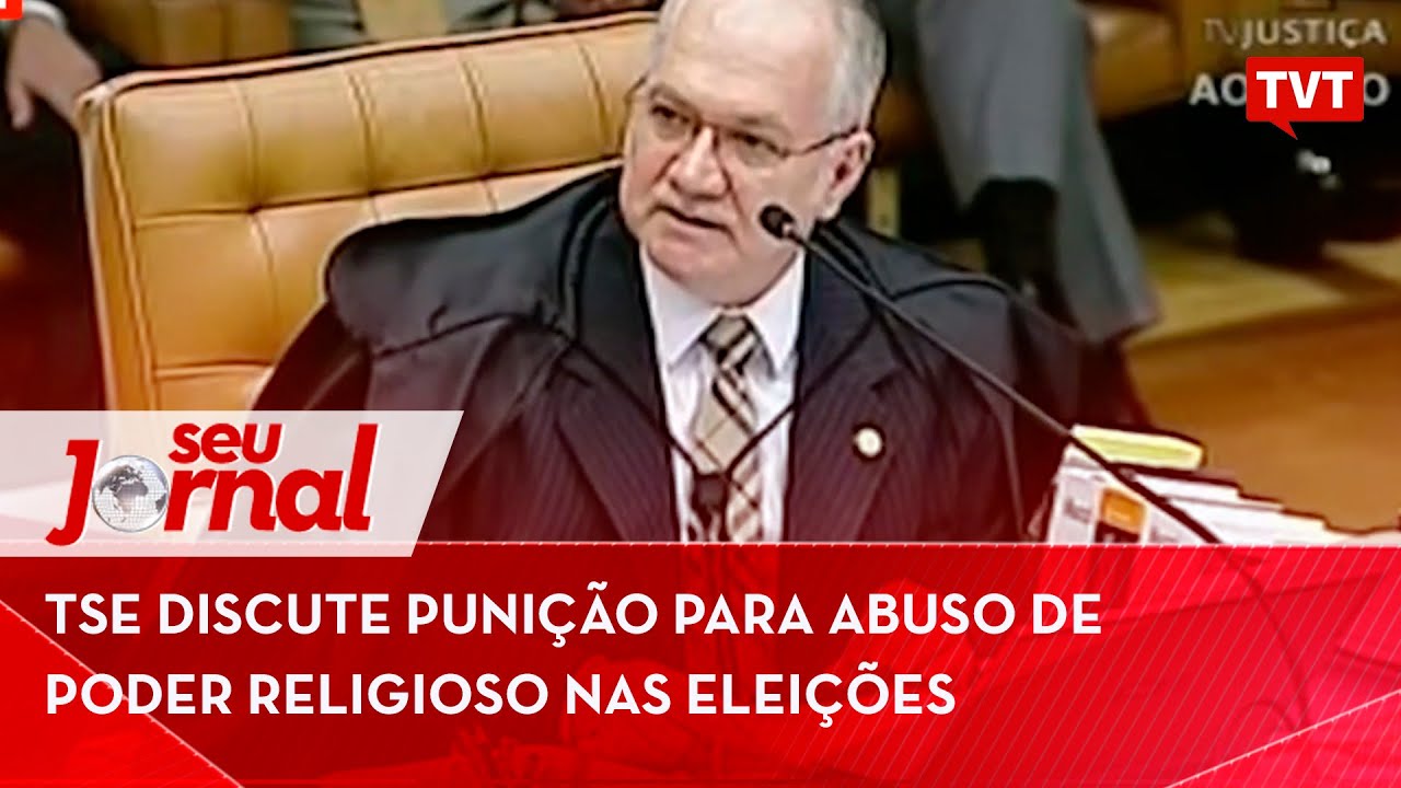 TSE discute puni&ccedil;&atilde;o para abuso de poder religioso nas elei&ccedil;&otilde;es