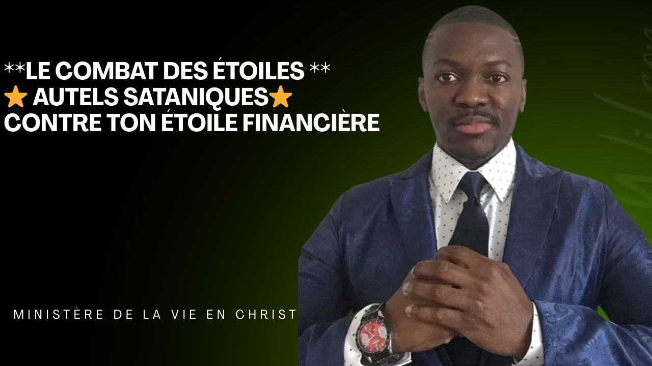COMMENT RENVERSER LES AUTELS SATANIQUES SUR LA TRAJECTOIRE DE L’ÉTOILE FINANCIÈRE
