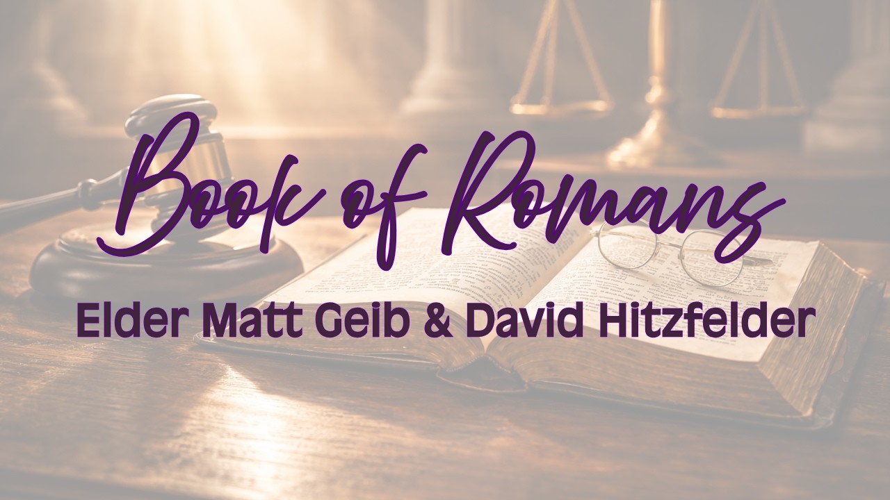 David Hitzfelder || Matthew Geib || The King's Company || ROMANS   BIBLE STUDY 2/5/26