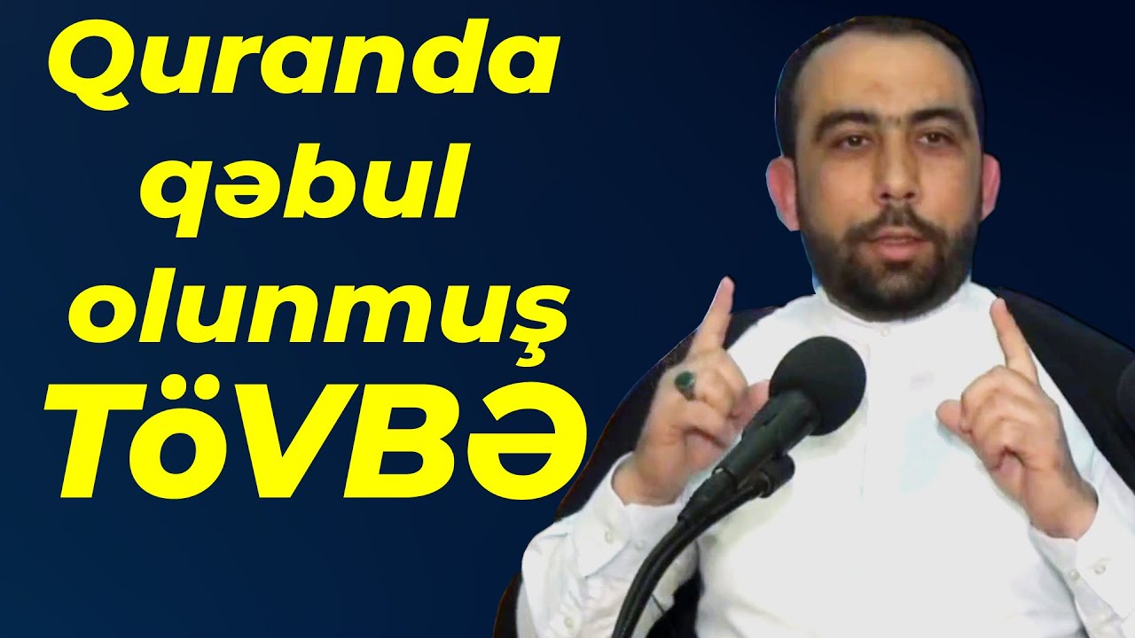 Haci Sahib - Quranda qəbul olunmuş t&ouml;vbə