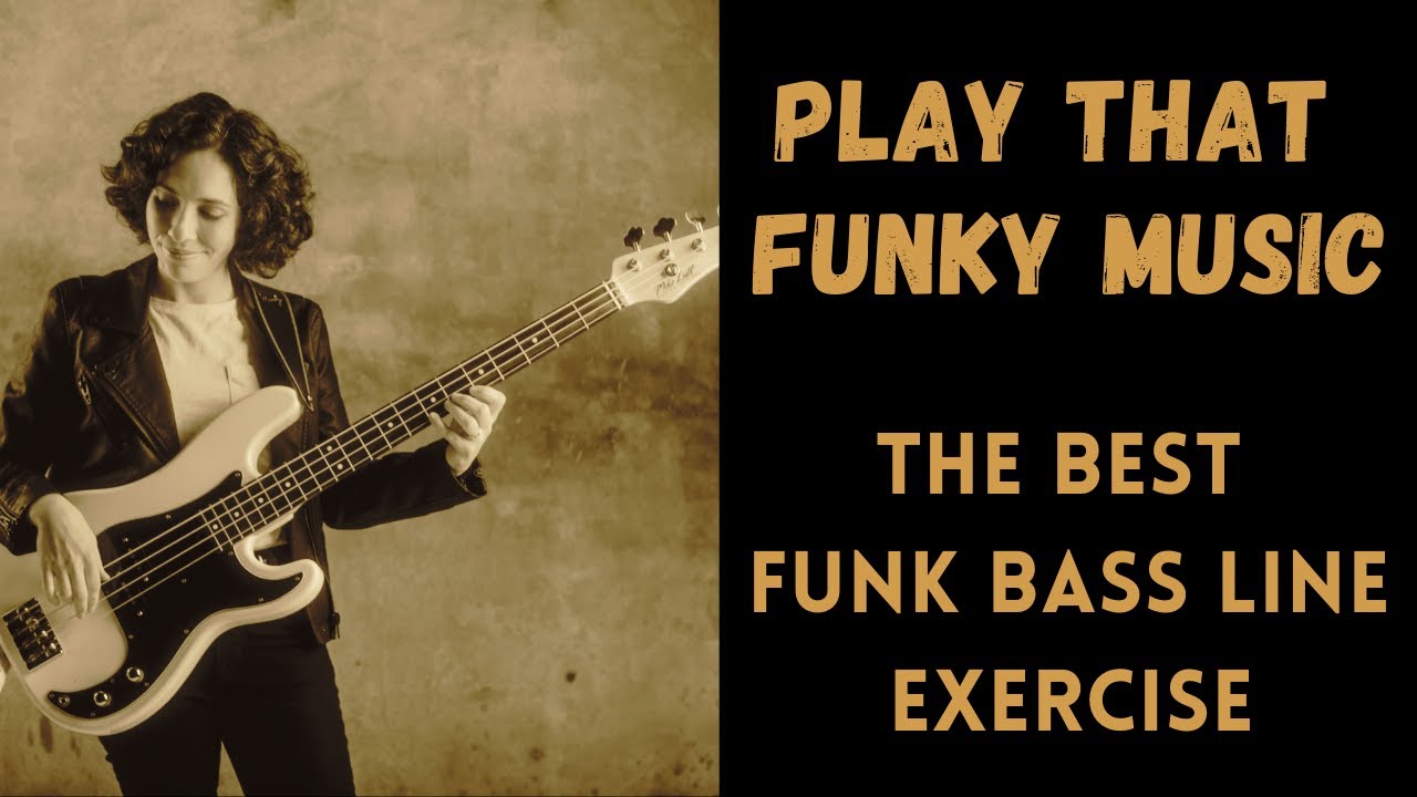 How To Play That Funky Music Across The Bass Fretboard: The Best Funk Bass Line Exercise