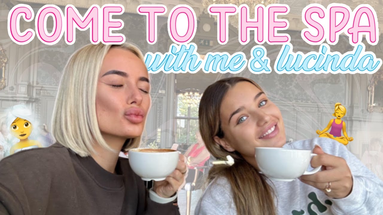 COME TO THE SPA WITH ME & LUCINDA