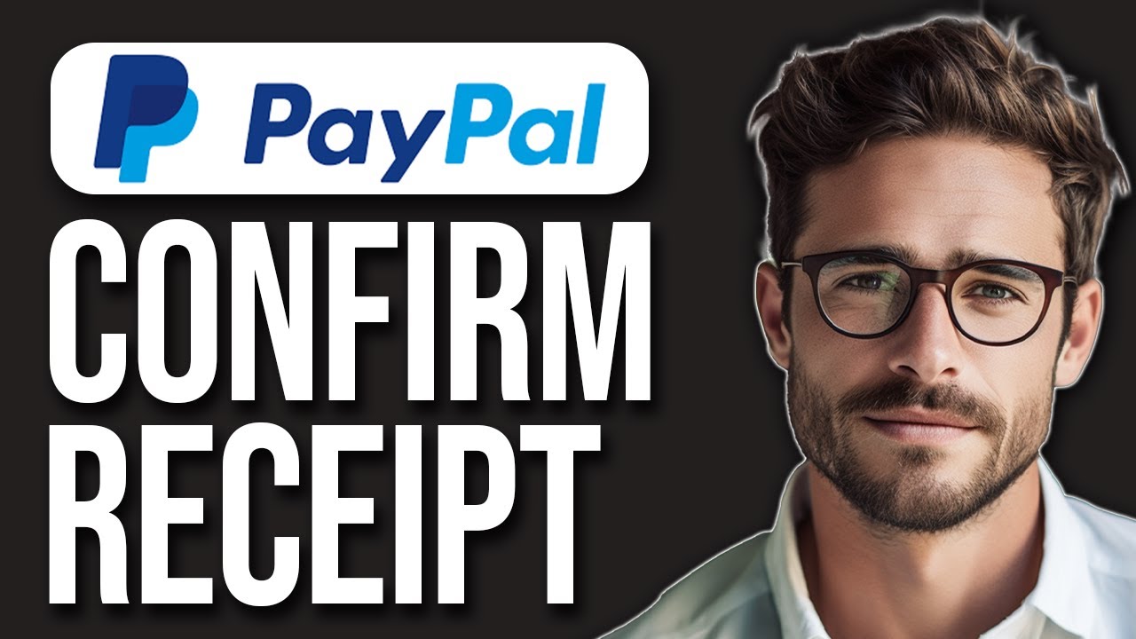 How To Confirm Receipt On Paypal (2025)