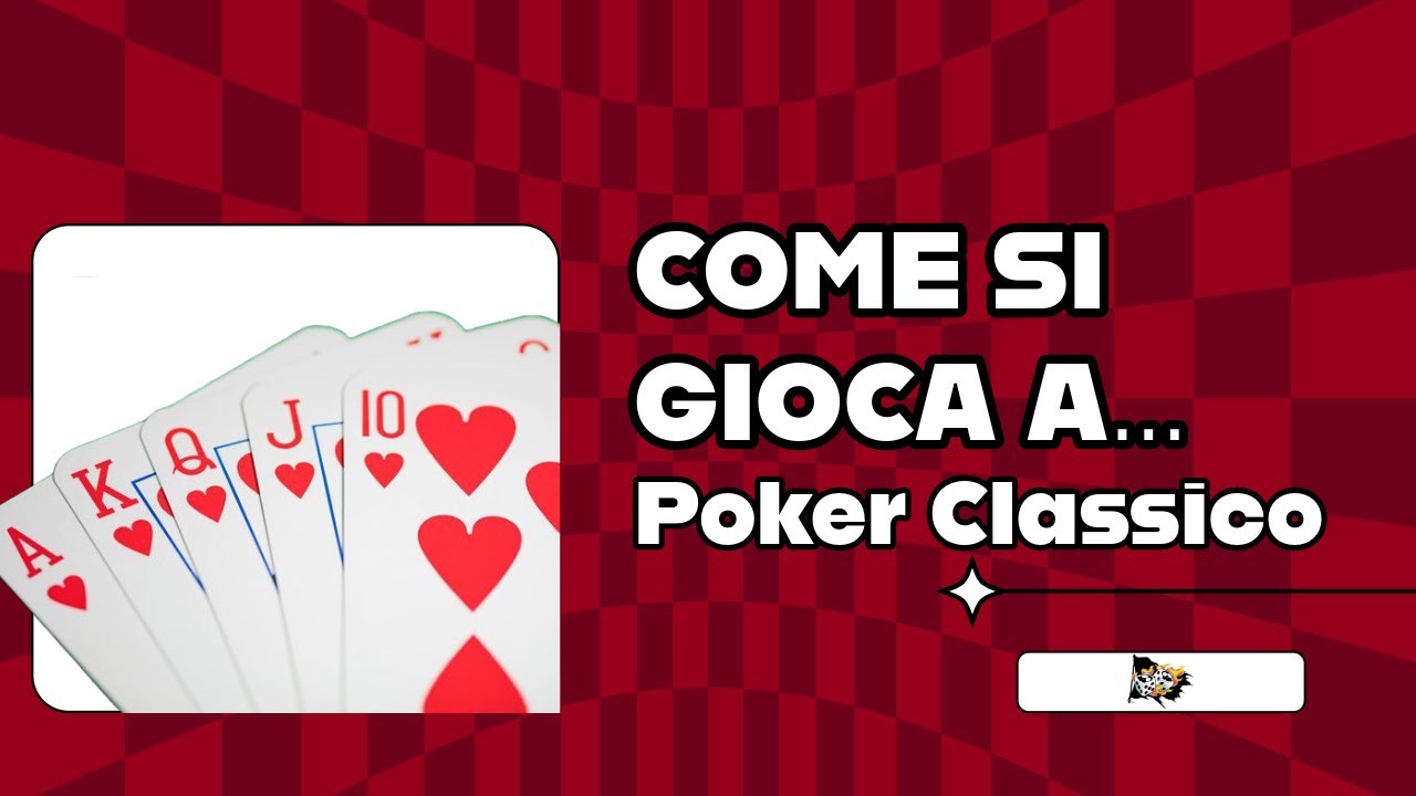 Come si Gioca a Poker Classico Tutorial e Regole