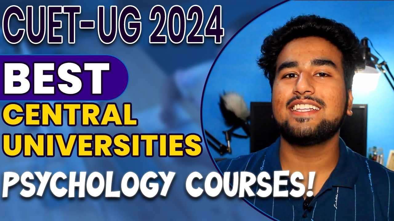 Best Central Universities Offering PSYCHOLOGY COURSES in CUET-UG 2024