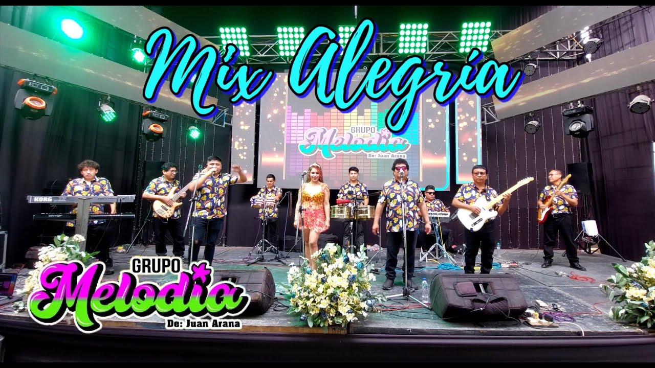 Mix Alegría -  GRUPO MELODIA / Concierto en Vivo